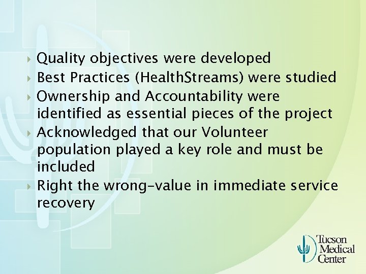  Quality objectives were developed Best Practices (Health. Streams) were studied Ownership and Accountability