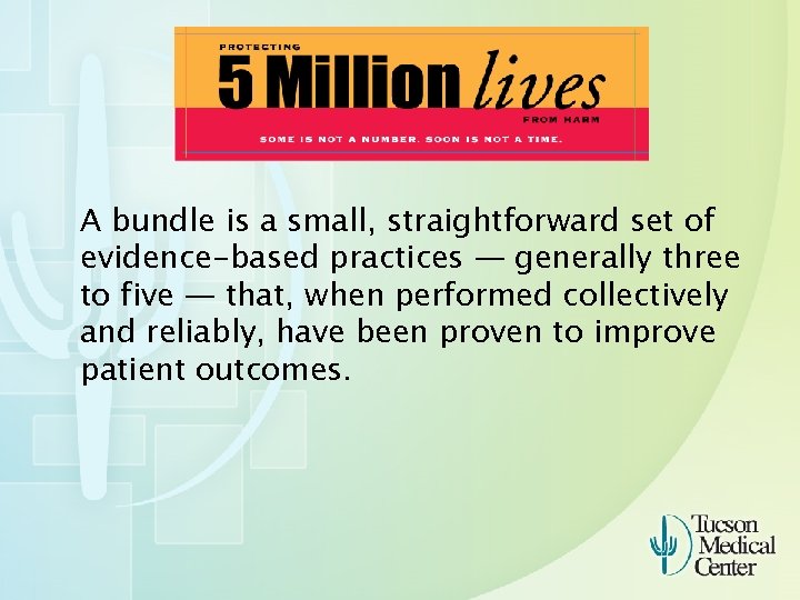 A bundle is a small, straightforward set of evidence-based practices — generally three to