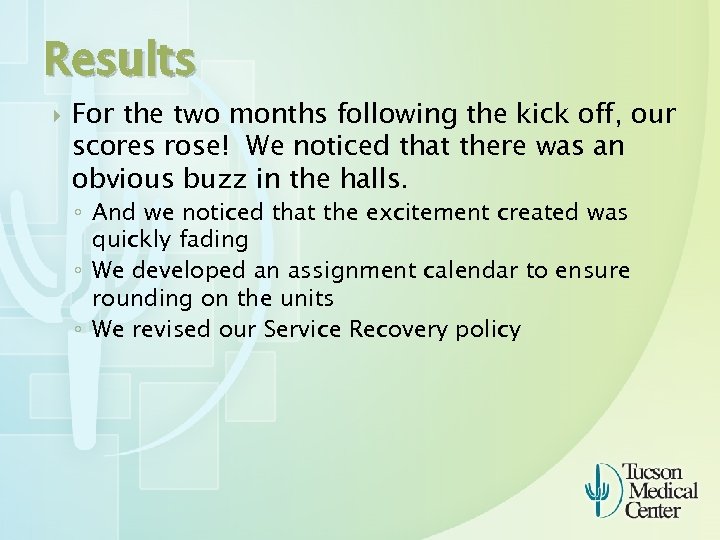 Results For the two months following the kick off, our scores rose! We noticed