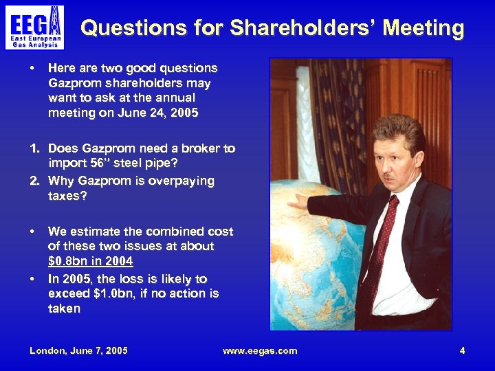 Questions for Shareholders’ Meeting • Here are two good questions Gazprom shareholders may want