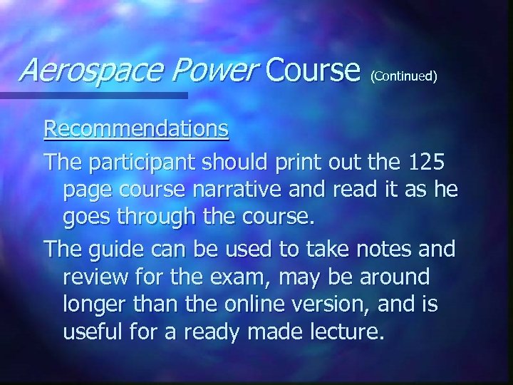 Aerospace Power Course (Continued) Recommendations The participant should print out the 125 page course