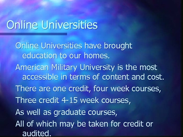 Online Universities have brought education to our homes. American Military University is the most