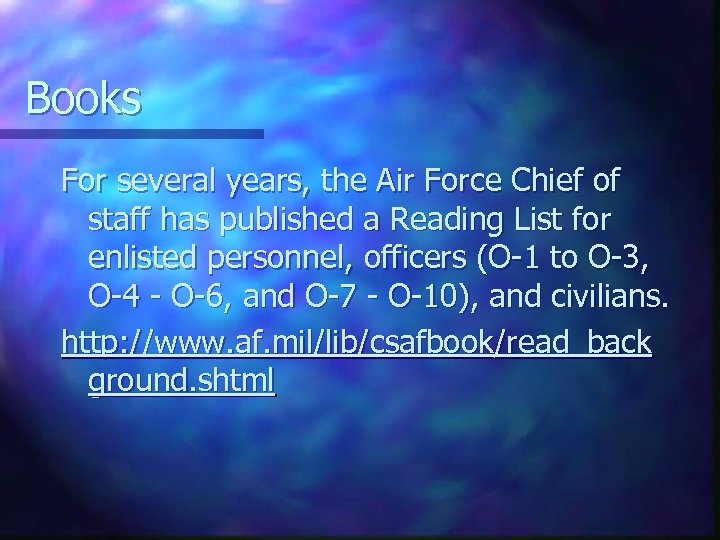 Books For several years, the Air Force Chief of staff has published a Reading