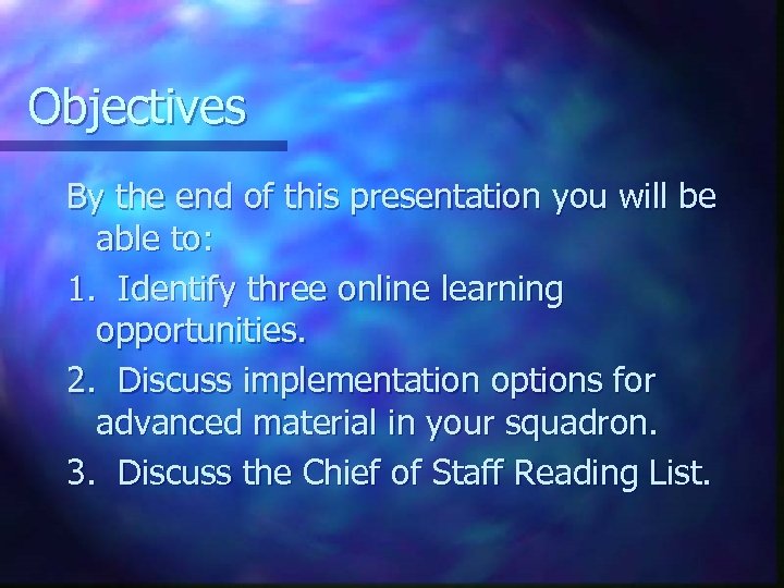 Objectives By the end of this presentation you will be able to: 1. Identify