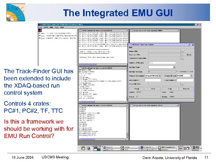 The Integrated EMU GUI The Track-Finder GUI has been extended to include the XDAQ-based