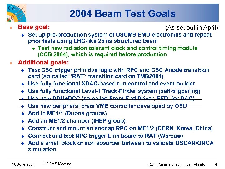 2004 Beam Test Goals n Base goal: u n (As set out in April)