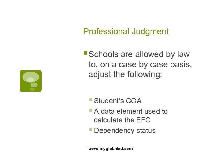 Professional Judgment § Schools are allowed by law to, on a case by case