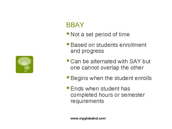 BBAY § Not a set period of time § Based on students enrollment and