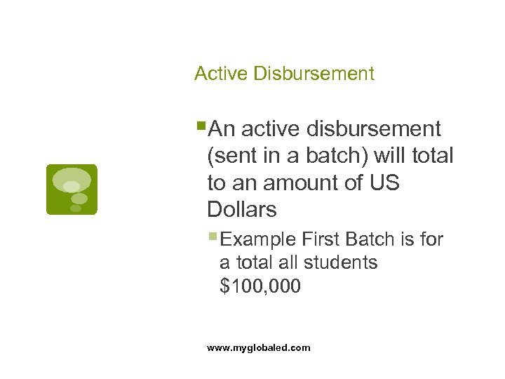 Active Disbursement §An active disbursement (sent in a batch) will total to an amount