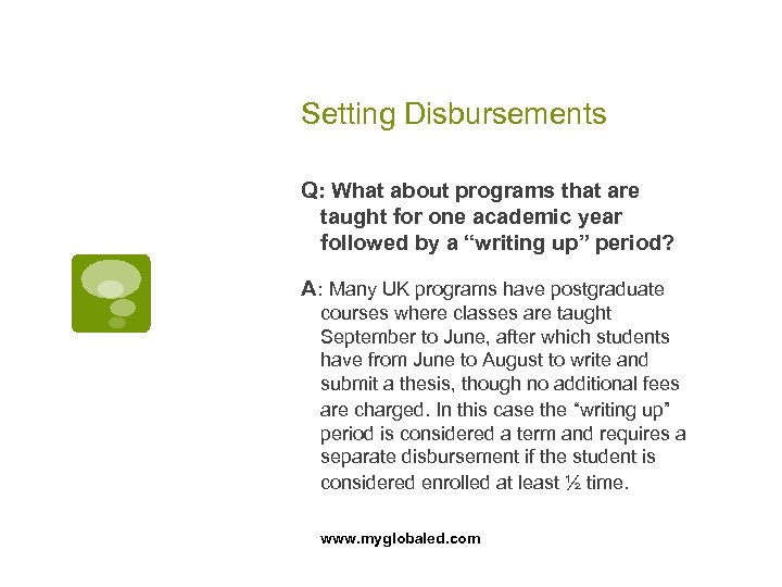 Setting Disbursements Q: What about programs that are taught for one academic year followed