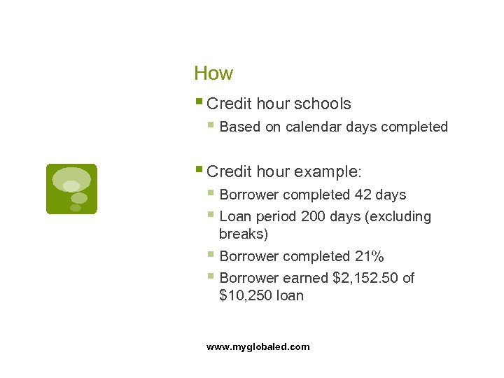 How § Credit hour schools § Based on calendar days completed § Credit hour