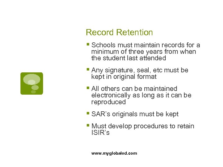 Record Retention § Schools must maintain records for a minimum of three years from