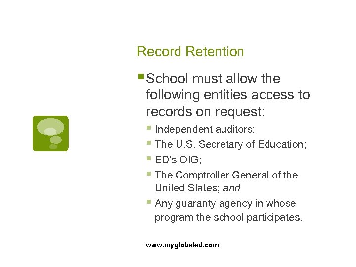 Record Retention § School must allow the following entities access to records on request: