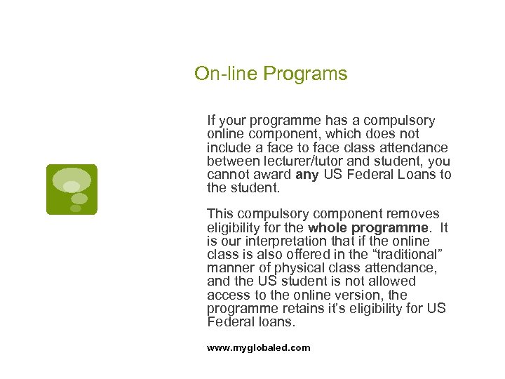 On-line Programs If your programme has a compulsory online component, which does not include