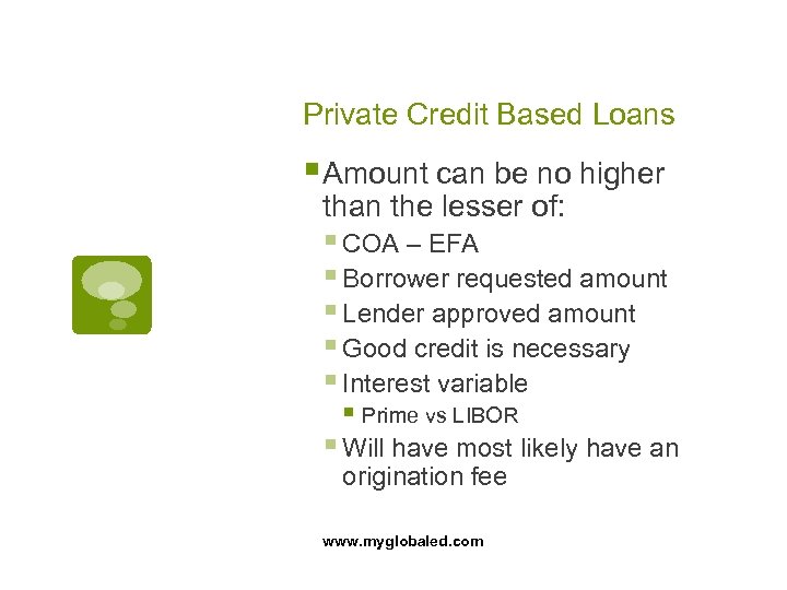 Private Credit Based Loans § Amount can be no higher than the lesser of: