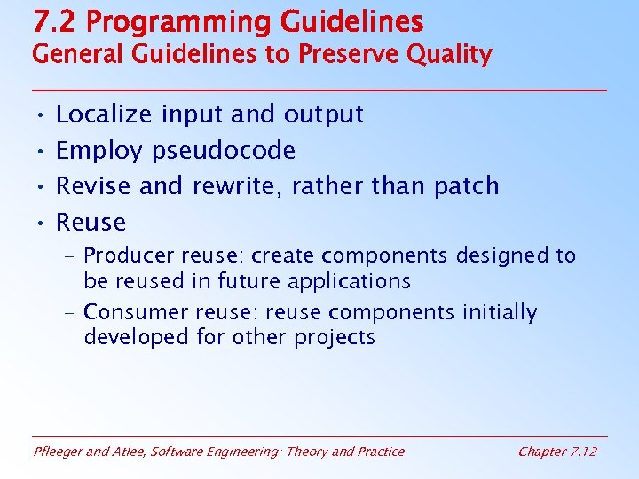 7. 2 Programming Guidelines General Guidelines to Preserve Quality • Localize input and output