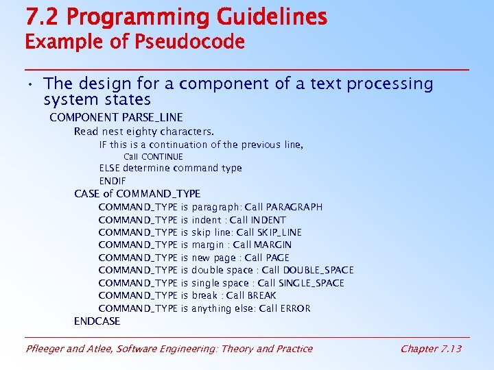7. 2 Programming Guidelines Example of Pseudocode • The design for a component of