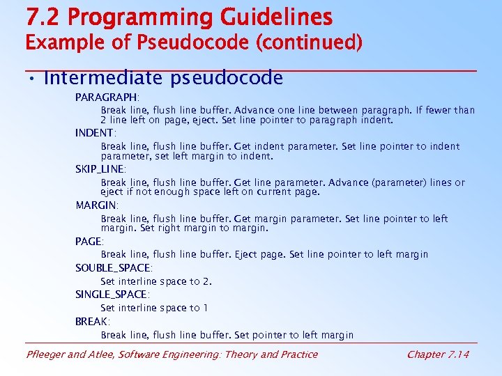 7. 2 Programming Guidelines Example of Pseudocode (continued) • Intermediate pseudocode PARAGRAPH: Break line,