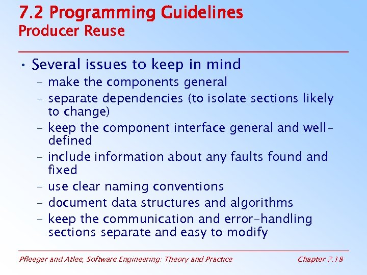7. 2 Programming Guidelines Producer Reuse • Several issues to keep in mind –