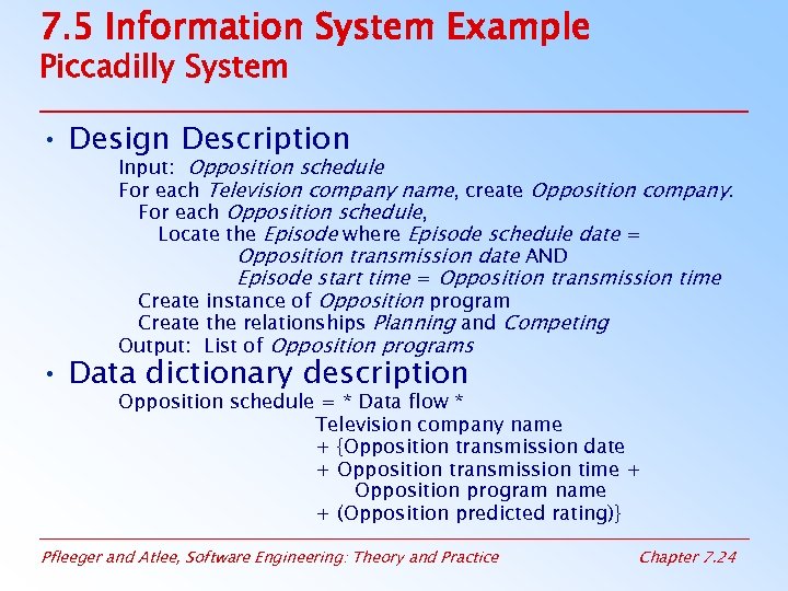 7. 5 Information System Example Piccadilly System • Design Description Input: Opposition schedule For