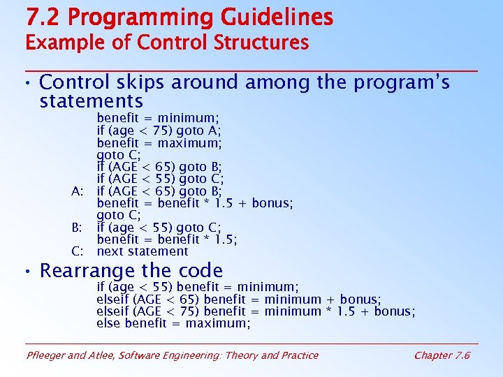 7. 2 Programming Guidelines Example of Control Structures • Control skips around among the