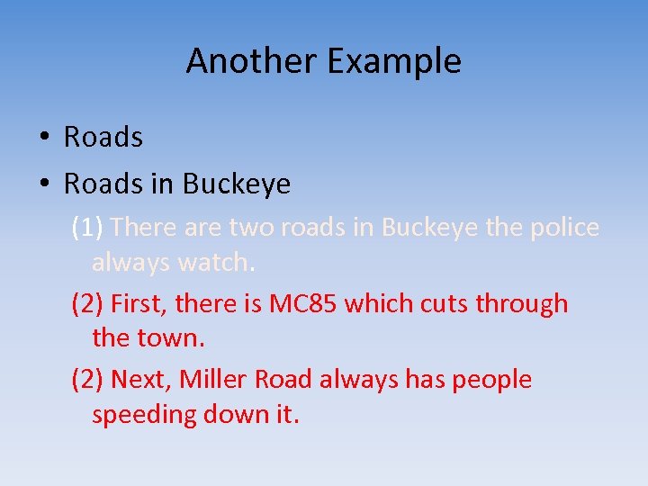 Another Example • Roads in Buckeye (1) There are two roads in Buckeye the