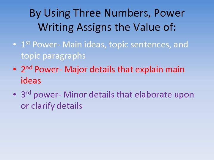 By Using Three Numbers, Power Writing Assigns the Value of: • 1 st Power-