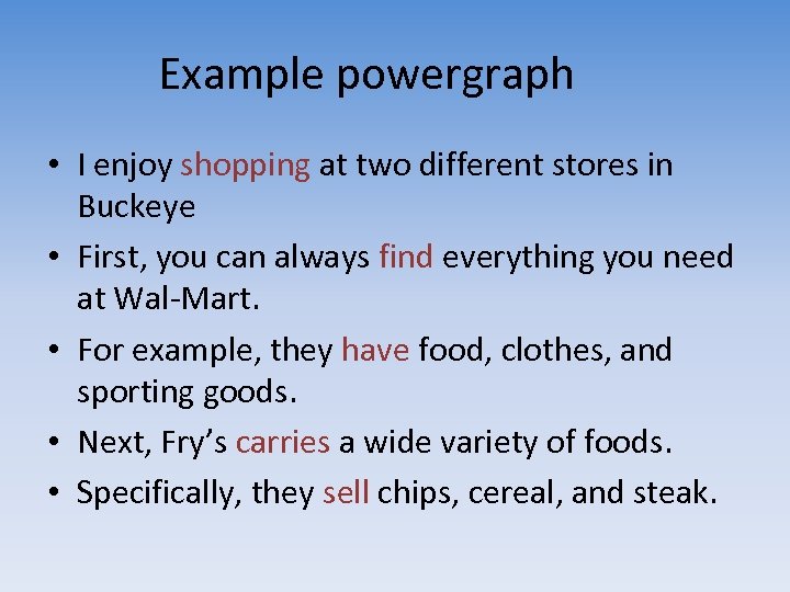 Example powergraph • I enjoy shopping at two different stores in Buckeye • First,