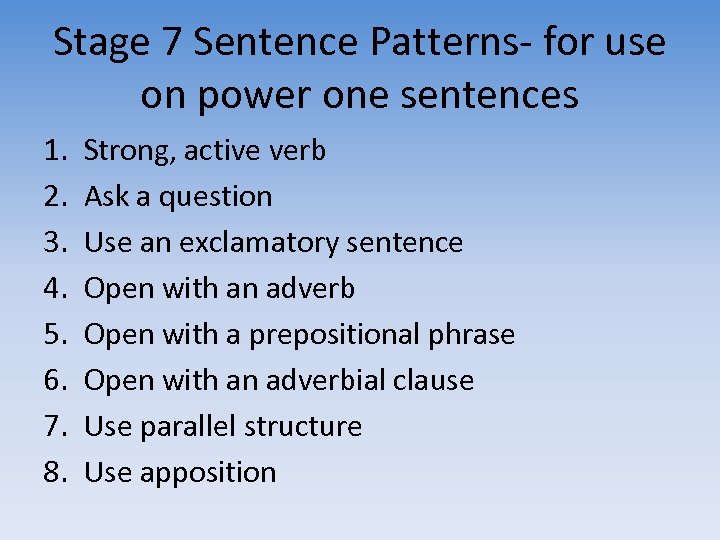 Stage 7 Sentence Patterns- for use on power one sentences 1. 2. 3. 4.