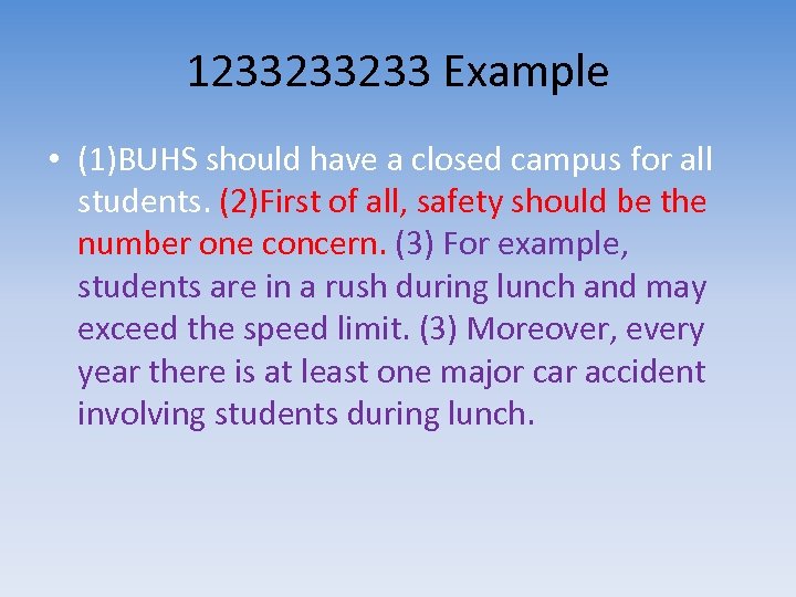 1233233233 Example • (1)BUHS should have a closed campus for all students. (2)First of