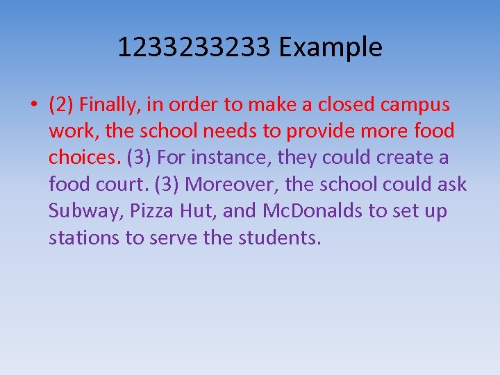 1233233233 Example • (2) Finally, in order to make a closed campus work, the
