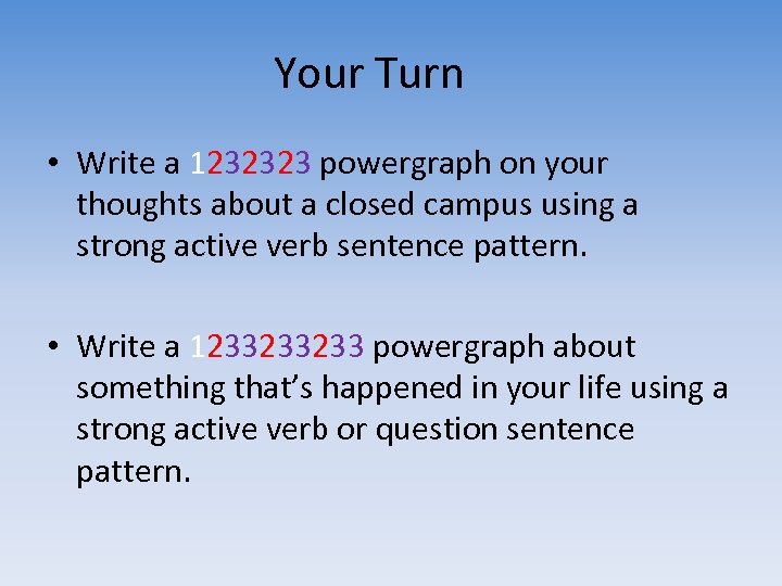 Your Turn • Write a 1232323 powergraph on your thoughts about a closed campus