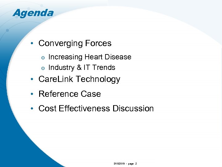 Agenda • Converging Forces Increasing Heart Disease o Industry & IT Trends o •