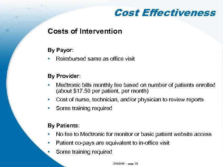 Cost Effectiveness Costs of Intervention By Payor: • Reimbursed same as office visit By
