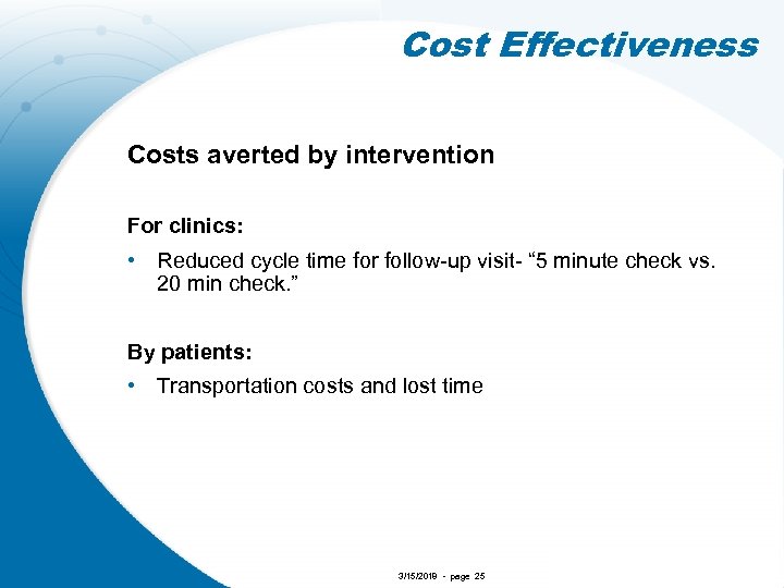 Cost Effectiveness Costs averted by intervention For clinics: • Reduced cycle time for follow-up