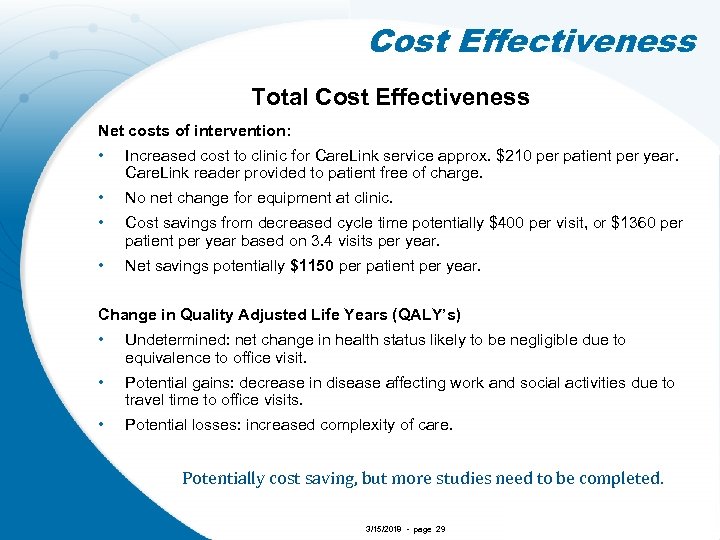 Cost Effectiveness Total Cost Effectiveness Net costs of intervention: • Increased cost to clinic
