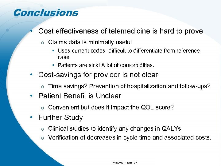 Conclusions • Cost effectiveness of telemedicine is hard to prove o Claims data is