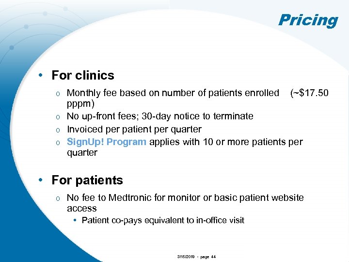 Pricing • For clinics Monthly fee based on number of patients enrolled (~$17. 50