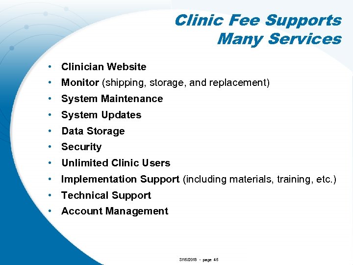 Clinic Fee Supports Many Services • Clinician Website • Monitor (shipping, storage, and replacement)