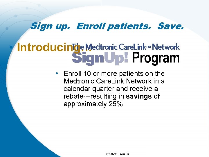 Sign up. Enroll patients. Save. • Introducing… • Enroll 10 or more patients on