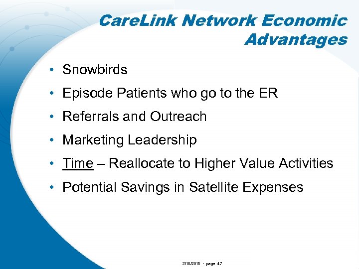 Care. Link Network Economic Advantages • Snowbirds • Episode Patients who go to the