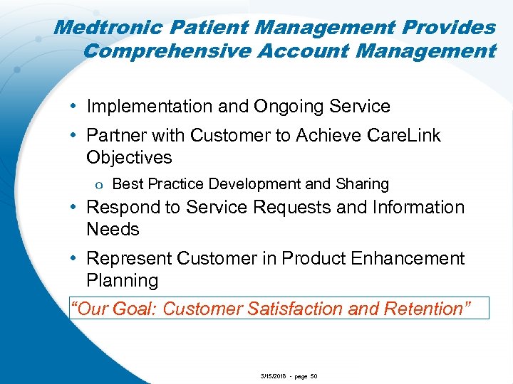 Medtronic Patient Management Provides Comprehensive Account Management • Implementation and Ongoing Service • Partner