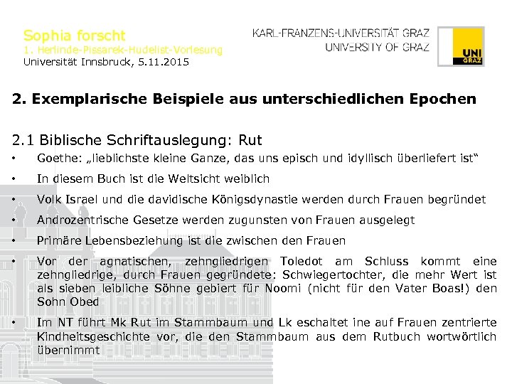 Sophia forscht 1. Herlinde-Pissarek-Hudelist-Vorlesung Universität Innsbruck, 5. 11. 2015 2. Exemplarische Beispiele aus unterschiedlichen