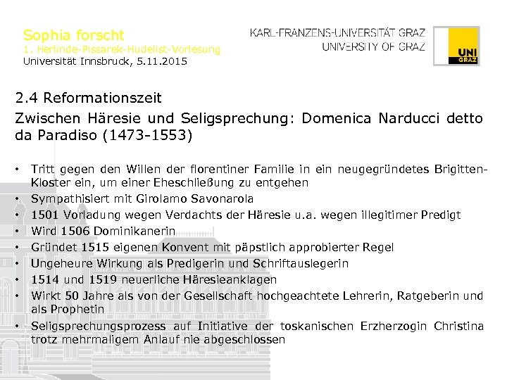 Sophia forscht 1. Herlinde-Pissarek-Hudelist-Vorlesung Universität Innsbruck, 5. 11. 2015 2. 4 Reformationszeit Zwischen Häresie