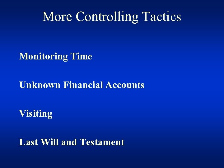More Controlling Tactics Monitoring Time Unknown Financial Accounts Visiting Last Will and Testament 
