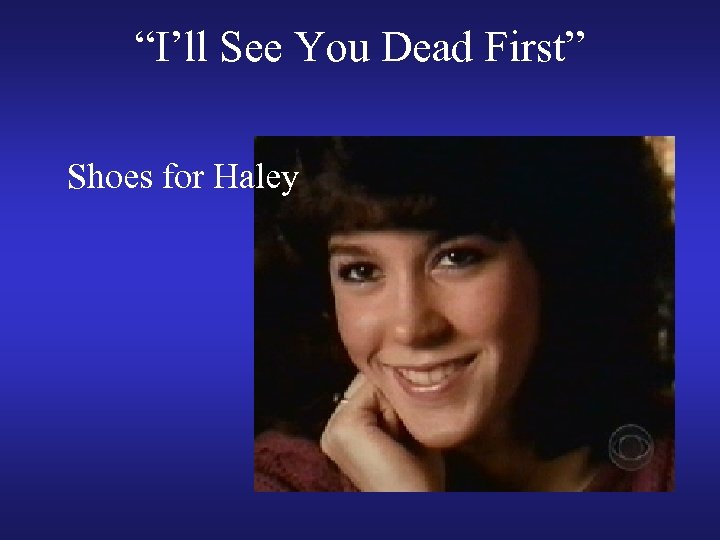 “I’ll See You Dead First” Shoes for Haley 