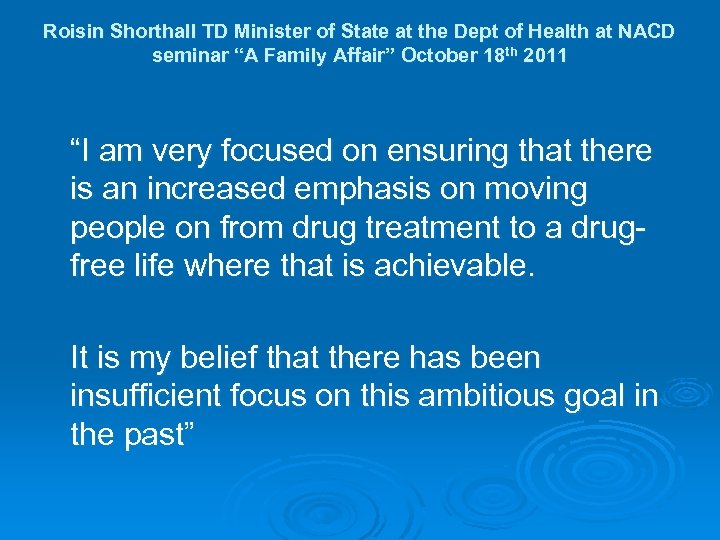 Roisin Shorthall TD Minister of State at the Dept of Health at NACD seminar