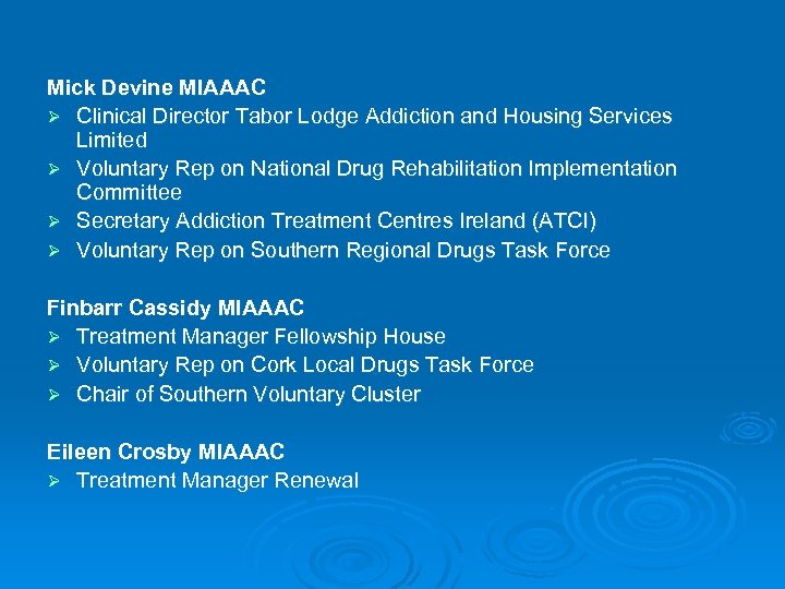 Mick Devine MIAAAC Ø Clinical Director Tabor Lodge Addiction and Housing Services Limited Ø