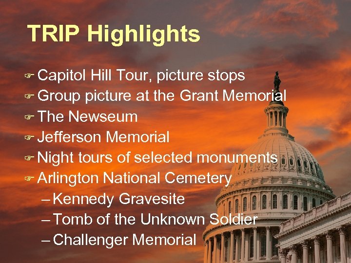 TRIP Highlights F Capitol Hill Tour, picture stops F Group picture at the Grant