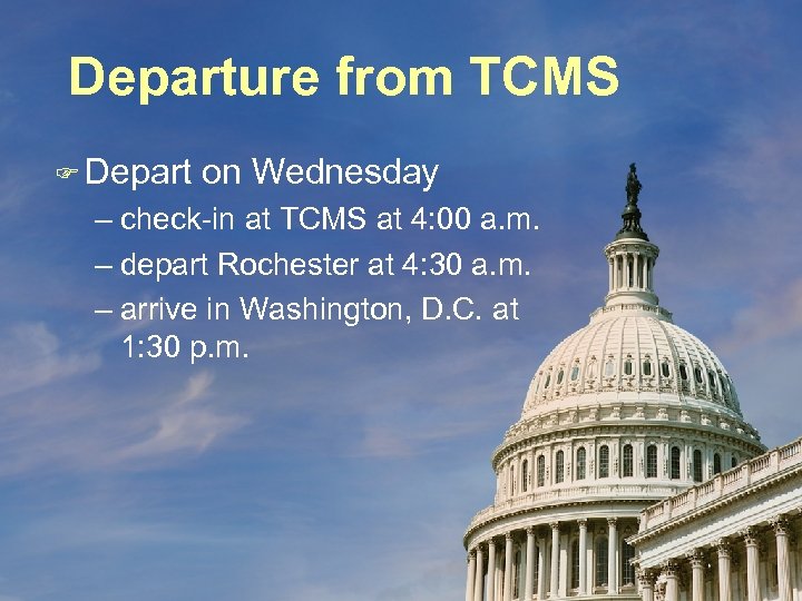 Departure from TCMS F Depart on Wednesday – check-in at TCMS at 4: 00